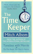 The Time Keeper – Albom, Mitch [PB] | 9780751541182
