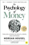 The Psychology of Money: Timeless lessons on wealth, greed, and happiness by Morgan Housel | Paperback | HMS-9780857197689