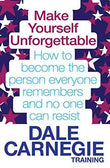 Make Yourself Unforgettable  Dale Carnegie Training [PB] | 9780857206794