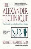 The Alexander Technique  Barlow, Wilfred [PB] | 9780892813858
