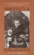 Immortality And Reincarnation – Alexandra David Neel [PB] | 9780892816194