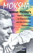 Moksha  Aldous Huxley [PB] | 9780892817580