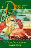 Desire: The Tantric Path To Awakening – Odier, Daniel [PB] | 9780892818587