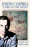 Joseph Campbell: A Fire In The Mind  Larsen, Stephen & Larsen, Robin [PB] | 9780892818730