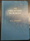 THE PIPE FITTERS BLUE BOOK by W.V. Graves | Paperback | HMS-9780970832122
