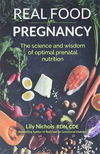 Real Food for Pregnancy: The Science and Wisdom of Opti | Lily Nichols | 978-0986295041 | Paperback