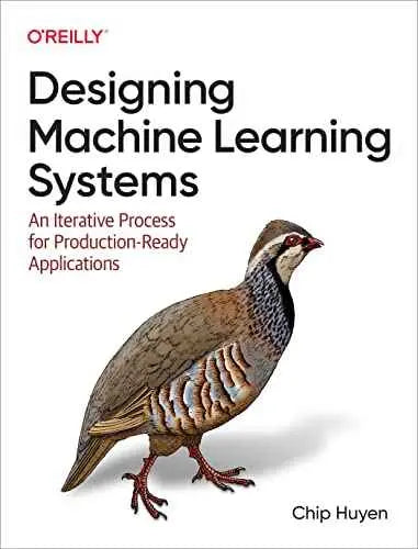 Designing Machine Learning Systems: An Iterative Proces | Chip Huyen | 978-1098107963 | Paperback