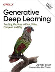 Generative Deep Learning: Teaching Machines To Paint, Write, Compose, and Play 2nd Edition by David Foster | Paperback