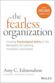 The Fearless Organization: Creating Psychological Safety in the Workplace for Learning, Innovation, and Growth by Amy C. Edmondson | Paperback | HMS-9781119477242