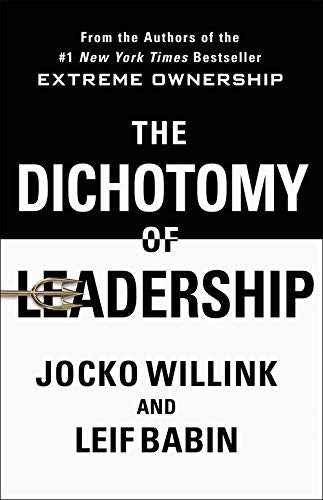 The Dichotomy of Leadership | 9781250247100