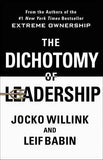 The Dichotomy of Leadership | 9781250247100