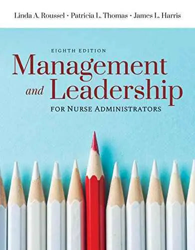 Management and Leadership for Nurse Administrators: . 8 | Linda Roussel | 978-1284148121 | Paperback
