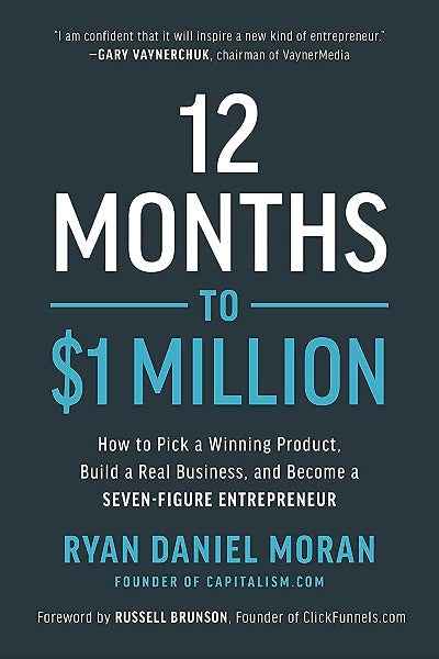 12 Months to $1 Million (Paperback )Ð   by Ryan Daniel Moran