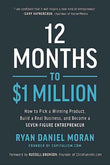 12 Months to $1 Million (Paperback )Ð   by Ryan Daniel Moran