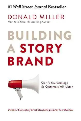 Building a StoryBrand: Clarify Your Message So Customers Will Listen by Donald Miller | Paperback | HMS-9781400201839