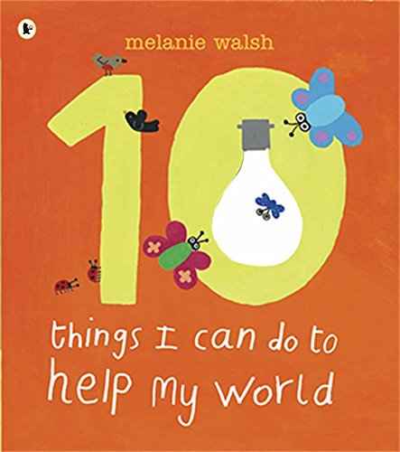Ten Things I Can Do To Help World – Melanie Walsh [PB] | 9781406320299