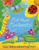 Mad About Minibeasts! – Andreae, Giles [PB] | 9781408309476