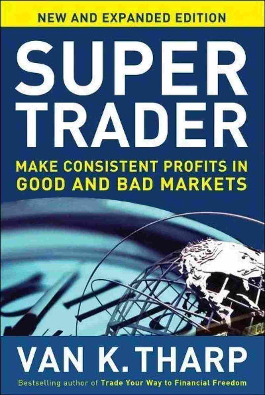 Super Trader: Make Consistent Profits In Good And Bad Markets (Hardcover) – Van K. Tharp image 1