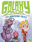 Galaxy Zack 9: Annoying Crush!  Ray Oryan [PB] | 9781442493636