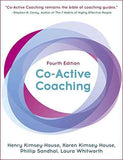 Co-Active Coaching, Fourth Edition: The proven framework for transformative conversations at work and in life | 9781473674981