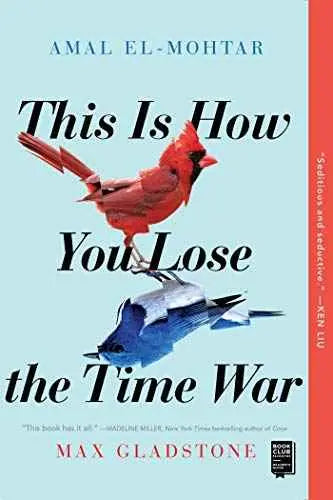This Is How You Lose the Time War by Amal El-Mohtar | Paperback | HMS-9781534430990