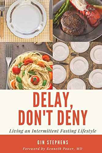 Delay, Don't Deny: Living an Intermittent Fasting Lifestyle by Gin Stephens | Paperback | HMS-9781541325845