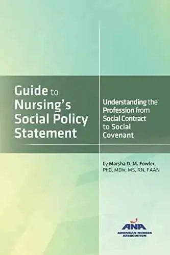 Guide to Nursing's Social Policy Statement : Understanding the Profession from Social Contract to Social Covenant First Edition by American Nurses Association | Paperback