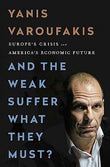The Weak Suffer What They Must  Varoufakis, Yanis [HB] | 9781568585048
