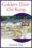 Golden Elixir Chi Kung  Mantak Chia [PB] | 9781594770265