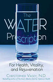 Water Prescription – Vasey, Christopher [PB] | 9781594770951