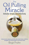 The Oil Pulling Miracle  Frohn, Birgit [PB] | 9781620553275