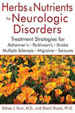 Herbs & Nutrients For Neurologic Disorders  Sidney J. Kurn [HB] | 9781620555538