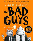 The Bad Guys Episode 1  Aaron Blabey [PB] | 9781760150426