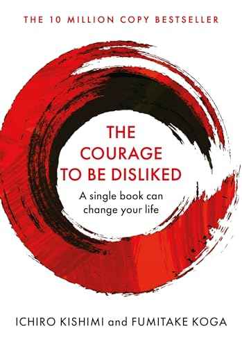 Courage To Be Disliked, The: How to free yourself, change ... by Ichiro Kishimi | Paperback | HMS-9781760630720