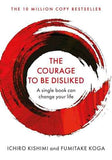 Courage To Be Disliked, The: How to free yourself, change ... by Ichiro Kishimi | Paperback | HMS-9781760630720