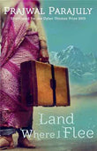 Land Where I Flee  Parajuly, Prajwal [PB] | 9781780873008