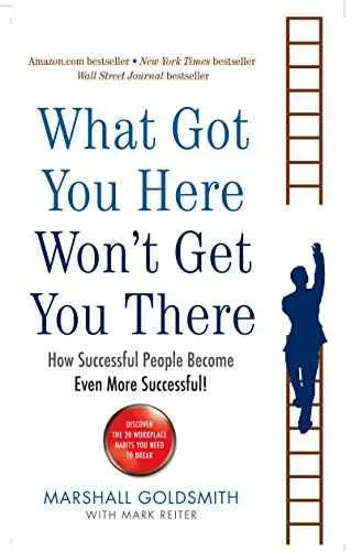 What Got You Here Won't Get You There by Marshall Goldsmith | Paperback | HMS-9781781251560