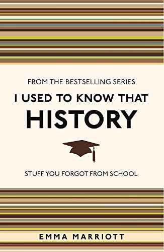 I Used To Know That: History  Emma Marriott [PB] | 9781782434481