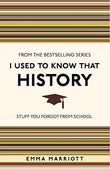 I Used To Know That: History  Emma Marriott [PB] | 9781782434481