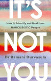 It's Not You: How to Identify and Heal from NARCISSISTIC People | 9781785045028