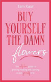 Buy Yourself the Damn Flowers | 9781785122187