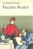 Frozen Assets – Wodehouse, P G [HB] | 9781841591650