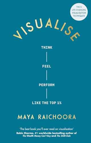 Visualise: Think, Feel, Perform Like the Top 1% | 9781846048524