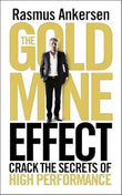 The Gold Mine Effect: Crack the Secrets of High Performance by Rasmus Ankersen | Paperback | HMS-9781848313996