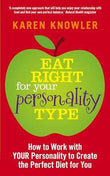 Eat Right For Your Personality Type  Karen Knowler [PB] | 9781848505773