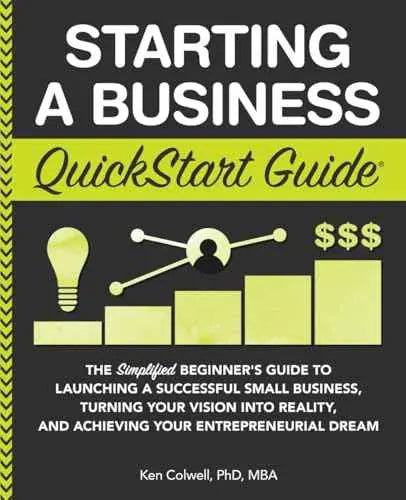 Starting a Business QuickStart Guide by Ken Colwell | Paperback | HMS-9781945051821