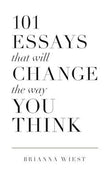 101 Essays That Will Change The Way You Think by Brianna Wiest | Paperback | HMS-9781945796067