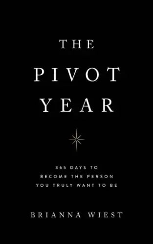 The Pivot Year: 365 Days to Become the Person You Truly Want to Be by Brianna Wiest 978-1949759624 Paperback bookcover – Nybo