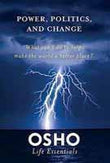 Front cover of the book 'Power, Politics, And Change' by Osho.
