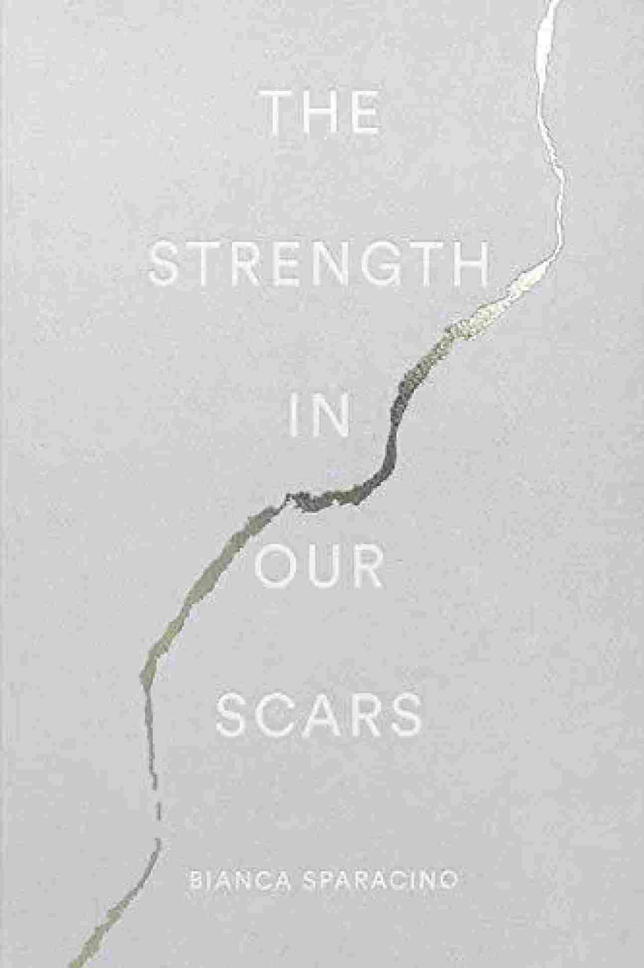 The Strength In Our Scars (Paperback) - Bianca Sparacino image 1